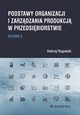 Podstawy organizacji i zarzdzania produkcj w przedsibiorstwie, Rogowski Andrzej