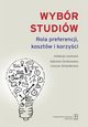 Wybr studiw Rola preferencji kosztw i korzyci, Grotkowska Gabriela, Sztanderska Urszula