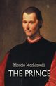 The Prince, Machiavelli Niccolo