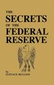 The Secrets of the Federal Reserve, Mullins Eustace