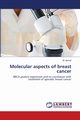 Molecular aspects of breast cancer, Ashraf M.
