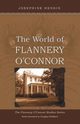 The World of Flannery O'Connor, Hendin Josephine