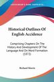 Historical Outlines Of English Accidence, Morris Richard