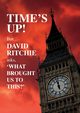 Time's Up! But what brought us to this?, Ritchie David