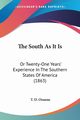 The South As It Is, Ozanne T. D.