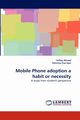 Mobile Phone Adoption a Habit or Necessity, Ahmed Ishfaq