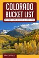 Colorado Bucket List Adventure Guide & Journal, Bridge Press