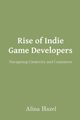 Rise of Indie Game Developers, Hazel Alina