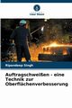 Auftragschweien - eine Technik zur Oberflchenverbesserung, Singh Ripandeep