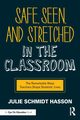 Safe, Seen, and Stretched in the Classroom, Schmidt Hasson Julie