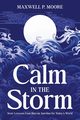 Calm in the Storm, Moore Maxwell P.