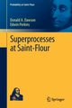 Superprocesses at Saint-Flour, Dawson Donald A.