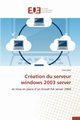 Cration du serveur windows 2003 server, OMRI-I