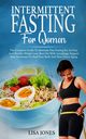 Intermittent Fasting For Women, Jones Lisa