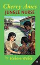 Cherry Ames, Jungle Nurse, Wells Helen