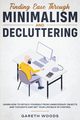 Finding Ease Through Minimalism and Decluttering, Woods Gareth