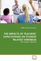 THE IMPACTS OF TEACHERS' EXPECTATIONS ON STUDENT RELATED VARIABLES, Kassahun Mekonnen SIMRET