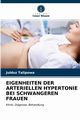 EIGENHEITEN DER ARTERIELLEN HYPERTONIE BEI SCHWANGEREN FRAUEN, Talipowa Julduz