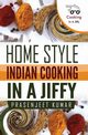 Home Style Indian Cooking In A Jiffy, Kumar Prasenjeet
