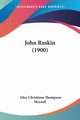 John Ruskin (1900), Meynell Alice Christiana Thompson