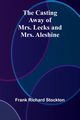 The Casting Away of Mrs. Lecks and Mrs. Aleshine, Richard Stockton Frank