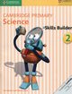 Cambridge Primary Science Skills Builder 2, Board Jon, Cross Alan