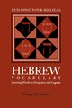 Building Your Biblical Hebrew Vocabulary, Landes George M.