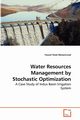 Water Resources Management by Stochastic Optimization, Muhammad Yousaf Shad