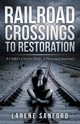 Railroad Crossing to Restoration, Sanford Larene