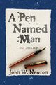 A Pen Named Man, Newton John W.