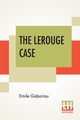 The Lerouge Case, Gaboriau Emile