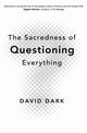 The Sacredness of Questioning Everything, Dark David