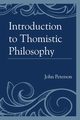 Introduction to Thomistic Philosophy, Peterson John