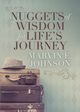 Nuggets of Wisdom for Life's Journey, Johnson Marvin E.