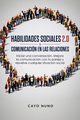 Habilidades sociales 2.0 & comunicacin en las relaciones, Nuno Cayo
