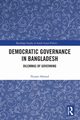 Democratic Governance in Bangladesh, Ahmed Nizam