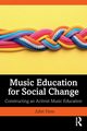 Music Education for Social Change, Hess Juliet