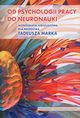 Od psychologii pracy do neuronauki, Ogiska Halszka, Maciuszek Jzef, Gulla Boena, Golonka Krystyna