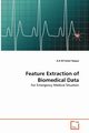 Feature Extraction of Biomedical Data, Haque A.K.M Fazlul