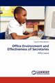 Office Environment and Effectiveness of Secretaries, Caleb Matsiko Tugume