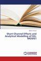 Short Channel Effects and Analytical Modelling of DG-MOSFET, Panwar Madhuri