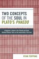 Two Concepts of the Soul in Plato's Phaedo, Topping Ryan