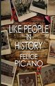 Like People In History, Picano Felice