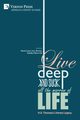 Live Deep and Suck all the Marrow of Life, 