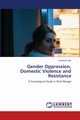 Gender Oppression, Domestic Violence and Resistance, Das Sunanda