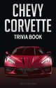 Chevy Corvette Trivia Book, Collins Seth