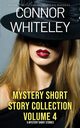 Mystery Short Story Collection Volume 4, Whiteley Connor