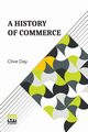 A History Of Commerce, Day Clive
