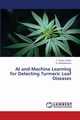 AI and Machine Learning for Detecting Turmeric Leaf Diseases, Sudha V. Pream