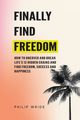 Finally Find Freedom, Wride Philip